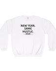 New Year Same Hustle 2026 Crewneck Sweatshirt — Motivational Graphic