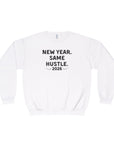 New Year Same Hustle 2026 Crewneck Sweatshirt — Motivational Graphic