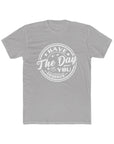 Have the Day You Deserve - Men's T-Shirt Solid Light Grey T-Shirt