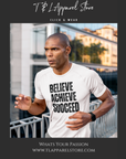 Graphic Tee - Believe, Achieve, Succeed - Inspirational Unisex Shirt
