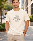 Less Stress, More Success 2026 T-Shirt — New Year Mindset Graphic Tee