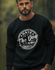 Have The Day You Deserve - Men's Sweatshirt Sweatshirt