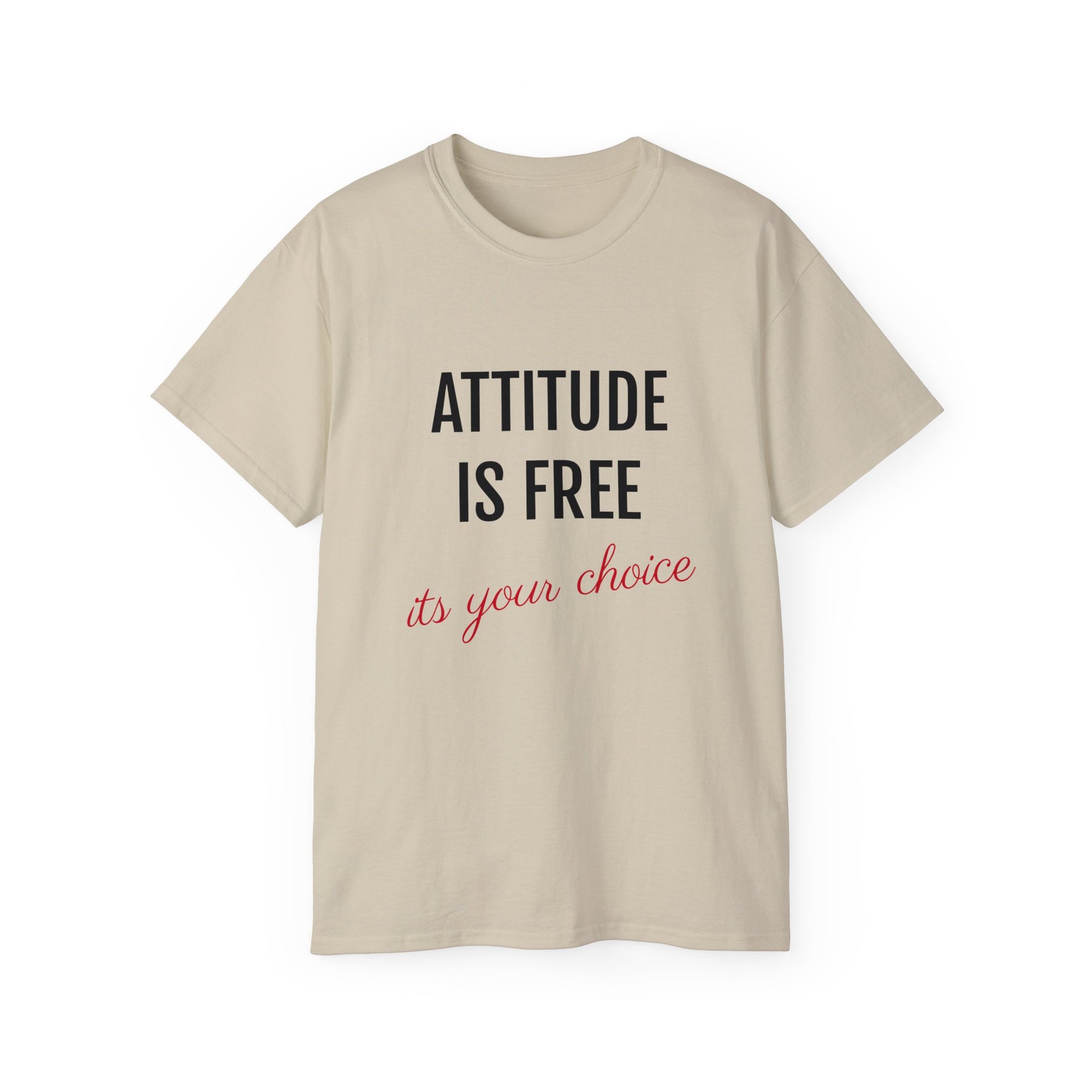 Attitude Is Free -Cotton Tee - T&amp;L Apparel Store