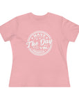 HAVE THE DAY YOU DESERVE Women's Tee - T&L Apparel Store