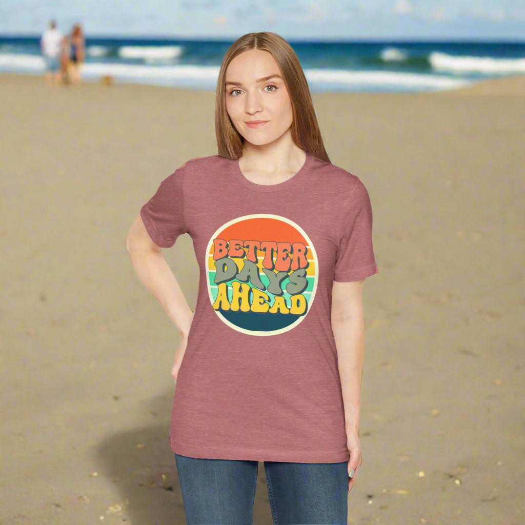 Better Days Ahead - Womens Jersey Tee T-Shirt