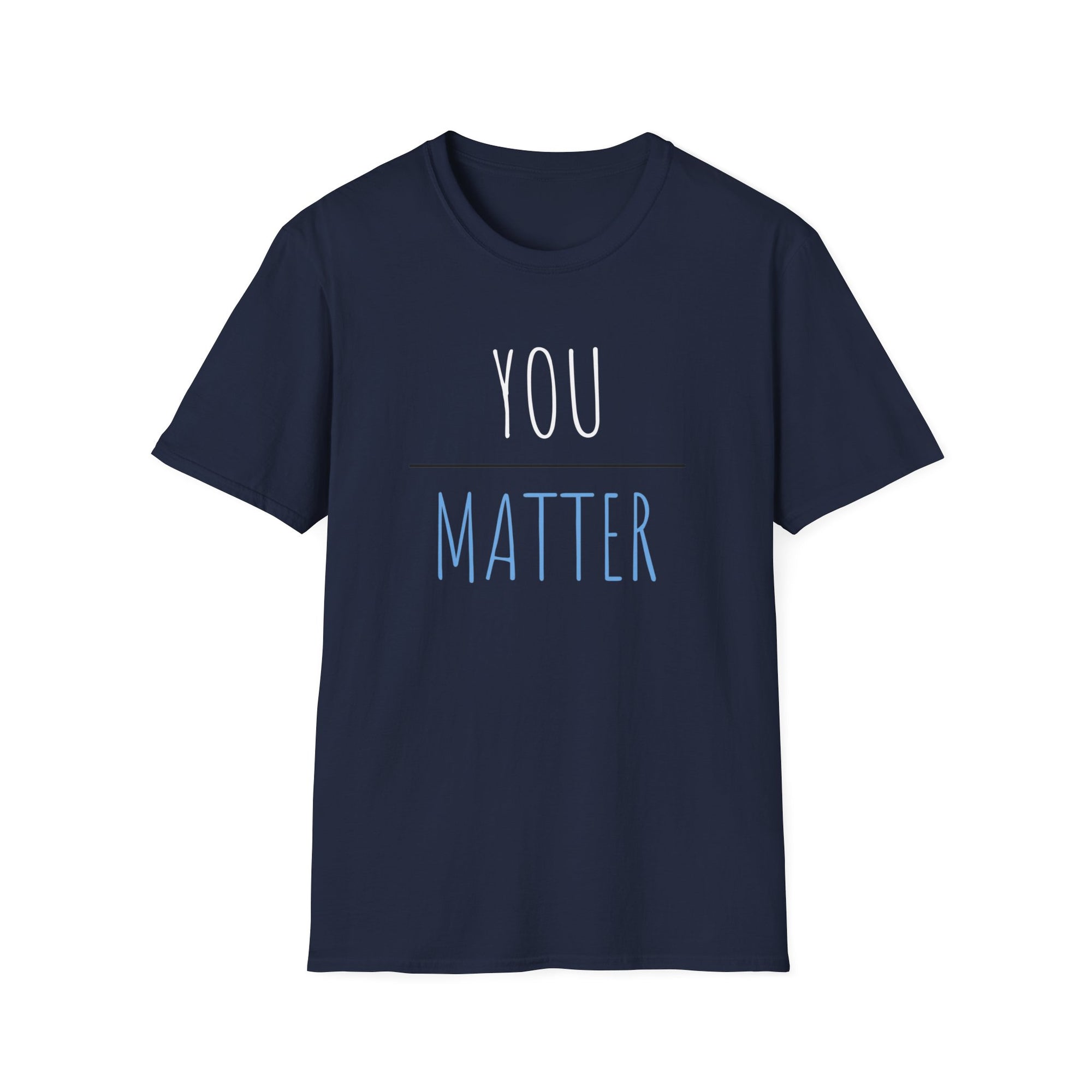 You Matter - Men's T-Shirt - T&L Apparel Store