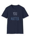 You Matter - Men's T-Shirt - T&L Apparel Store