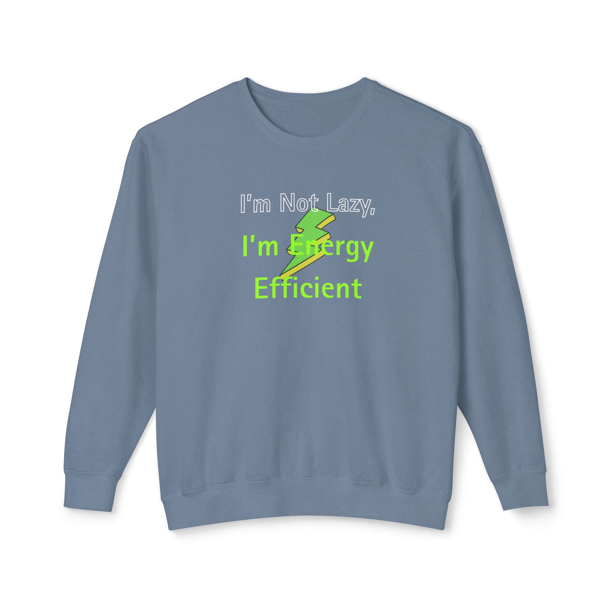 Blue sweatshirt with text 'I'm Not Lazy, I'm Energy Efficient' on a white background