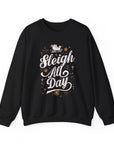 Sleigh All Day Crewneck Sweatshirt — Festive Christmas Holiday Sweater