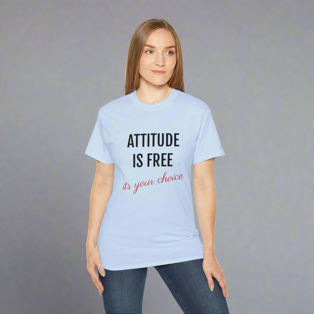 Attitude Is Free -Cotton Tee T-Shirt