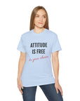 Attitude Is Free -Cotton Tee - T&L Apparel Store