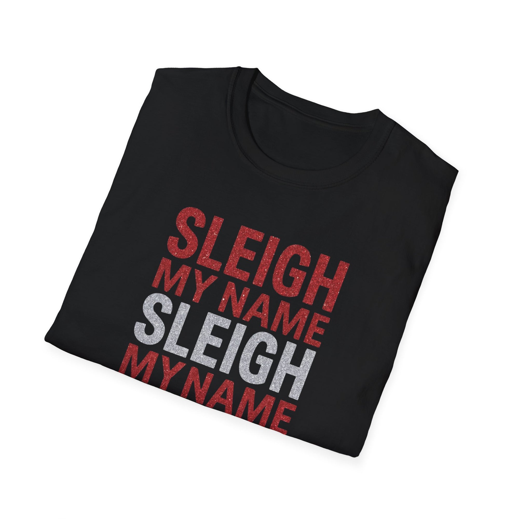 Sleigh My Name Christmas T-Shirt — Funny Holiday Santa Sleigh Lightweight T-Shirt