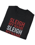 Sleigh My Name Christmas T-Shirt — Funny Holiday Santa Sleigh Lightweight T-Shirt