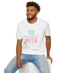 You Matter - Men's T-Shirt - T&L Apparel Store