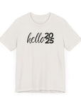 Hello 2025 - New Year Cheer Tee Shirt