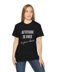 Attitude Is Free -Cotton Tee - T&L Apparel Store