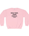New Year Same Hustle 2026 Crewneck Sweatshirt — Motivational Graphic