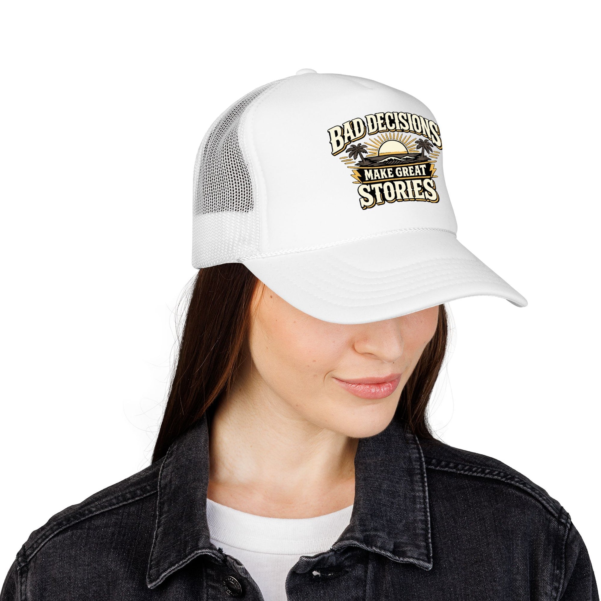 Trucker Hat — "Bad Decisions Make Great Stories" Foam Mesh Cap