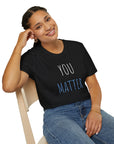 YOU MATTER Women's T-Shirt - T&L Apparel Store