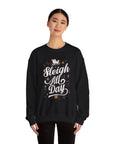 Sleigh All Day Crewneck Sweatshirt — Festive Christmas Holiday Sweater