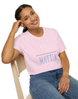 YOU MATTER Women's T-Shirt - T&L Apparel Store