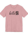 Hello 2025 - New Year Cheer Tee Shirt