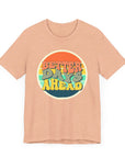 Better Days Ahead - Womens Jersey Tee