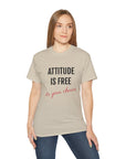 Attitude Is Free -Cotton Tee - T&L Apparel Store