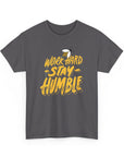 Stay Humble - Unisex Cotton Tee