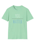 YOU MATTER Women's T-Shirt - T&L Apparel Store