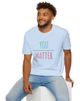 You Matter - Men's T-Shirt - T&L Apparel Store