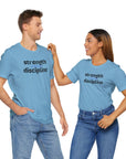 Strength Power Discipline Unisex Tee