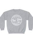 HAVE THE DAY YOU DESERVE Women's Sweatshirt - T&L Apparel Store