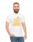 Stay Humble - Unisex Cotton Tee