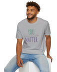 You Matter - Men's T-Shirt - T&L Apparel Store