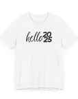 Hello 2025 - New Year Cheer Tee Shirt