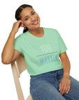 YOU MATTER Women's T-Shirt - T&L Apparel Store