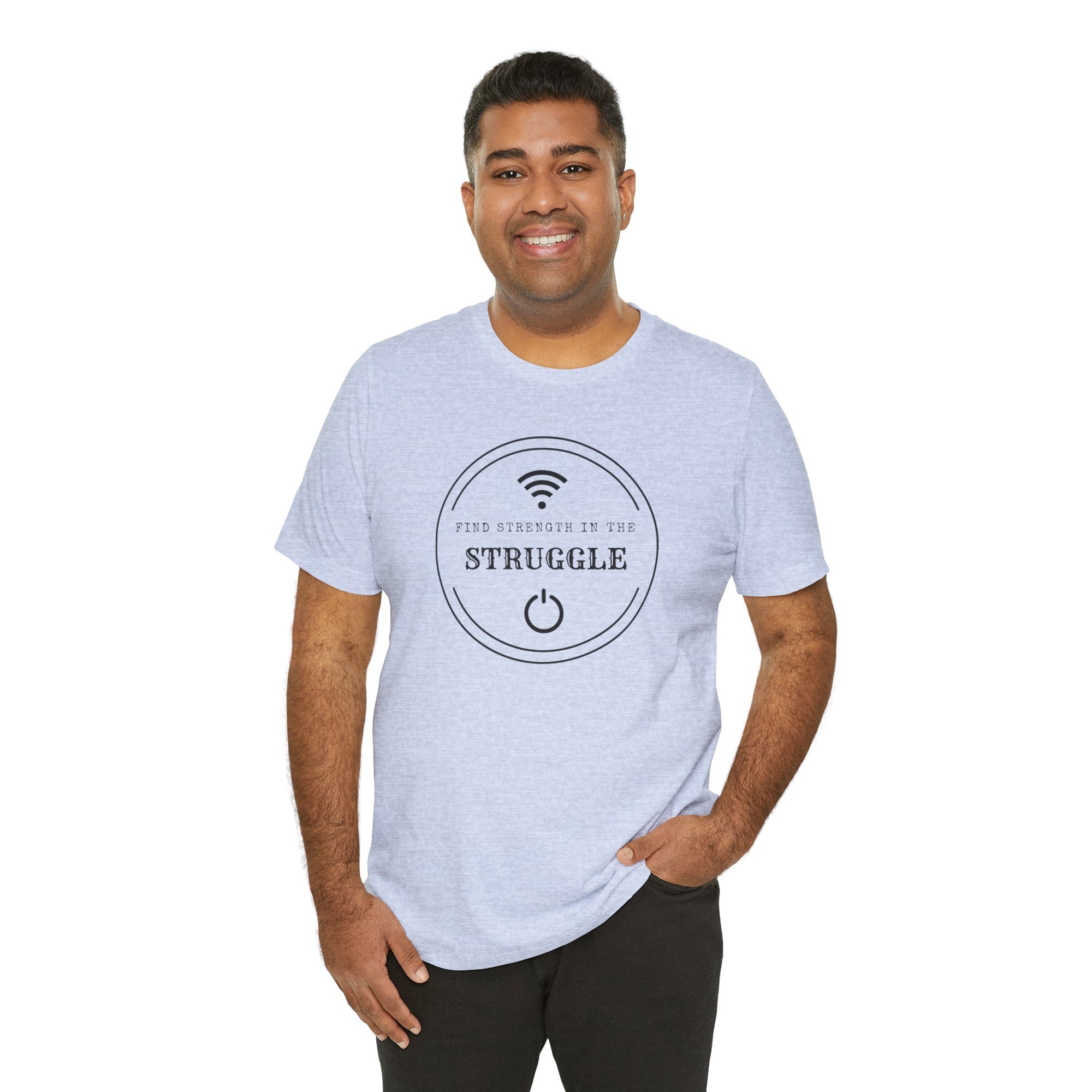 Inspirational Tee - Find Strength in the Struggle