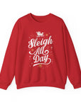 Sleigh All Day Crewneck Sweatshirt — Festive Christmas Holiday Sweater