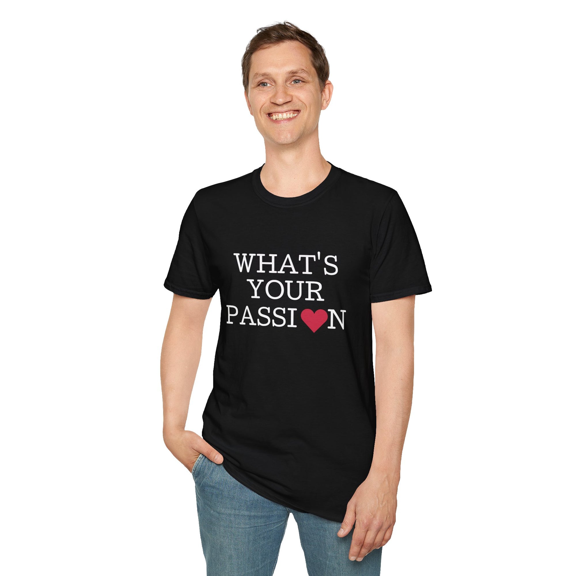 What's Your Passion - T-Shirt