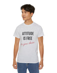 Attitude Is Free -Cotton Tee - T&L Apparel Store