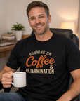 Man wearing a black t-shirt with 'Running on Coffee & Determination' text, holding a white mug.