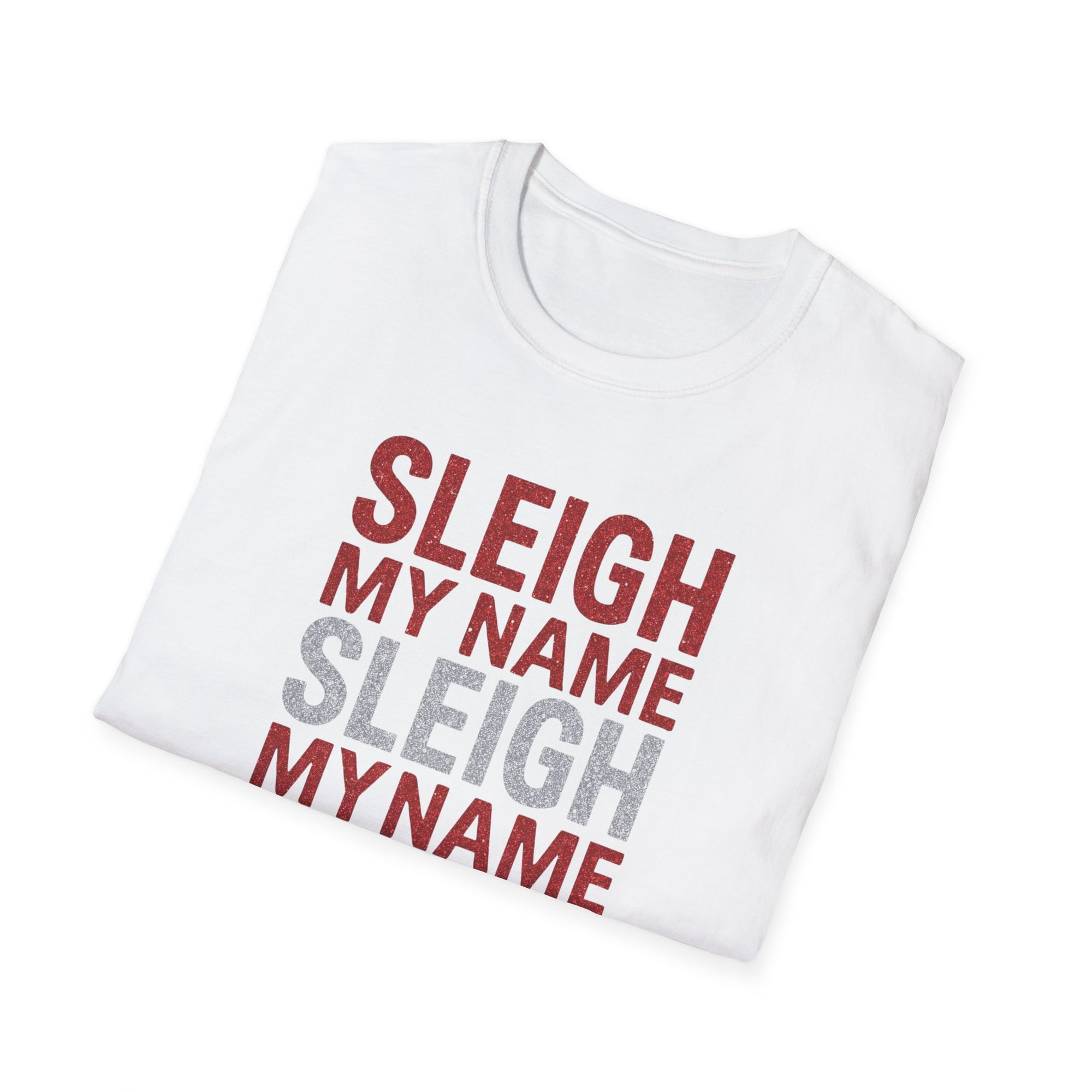 Sleigh My Name Christmas T-Shirt — Funny Holiday Santa Sleigh Lightweight T-Shirt