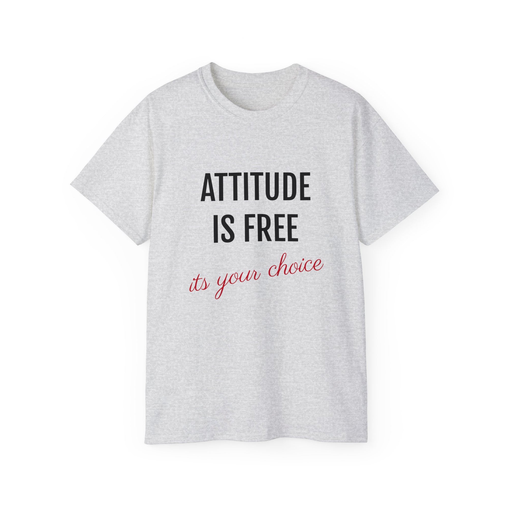 Attitude Is Free -Cotton Tee - T&L Apparel Store