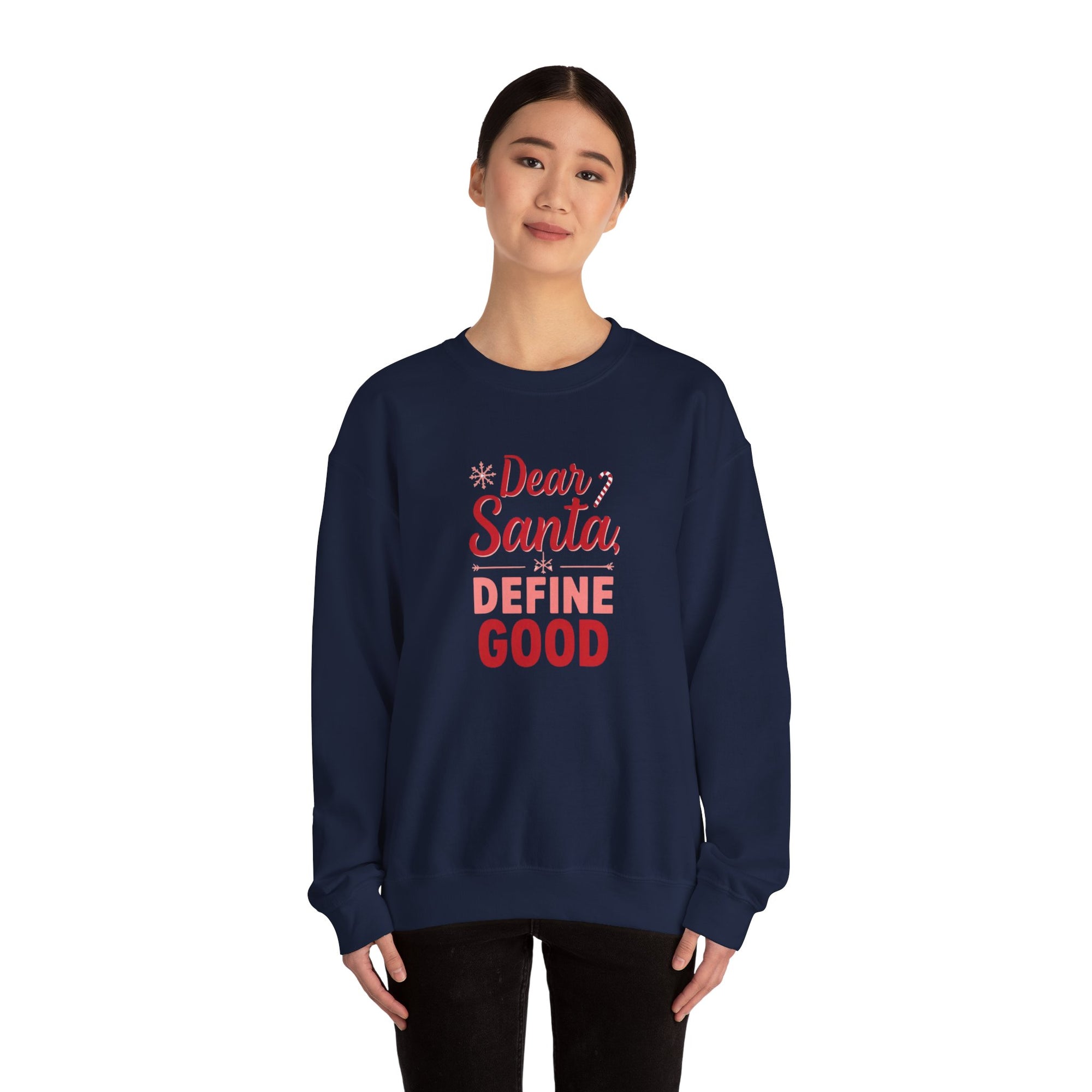 Dear Santa, Define Good Sweatshirt — Funny Christmas Crewneck