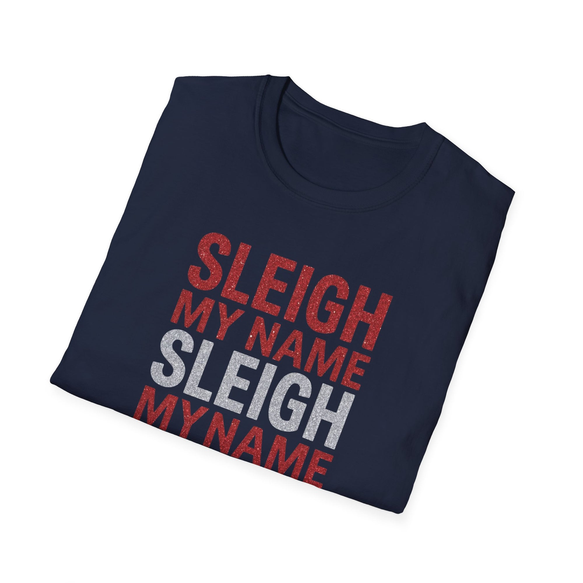 Sleigh My Name Christmas T-Shirt — Funny Holiday Santa Sleigh Lightweight T-Shirt