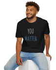 You Matter - Men's T-Shirt - T&L Apparel Store