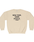 New Year Same Hustle 2026 Crewneck Sweatshirt — Motivational Graphic