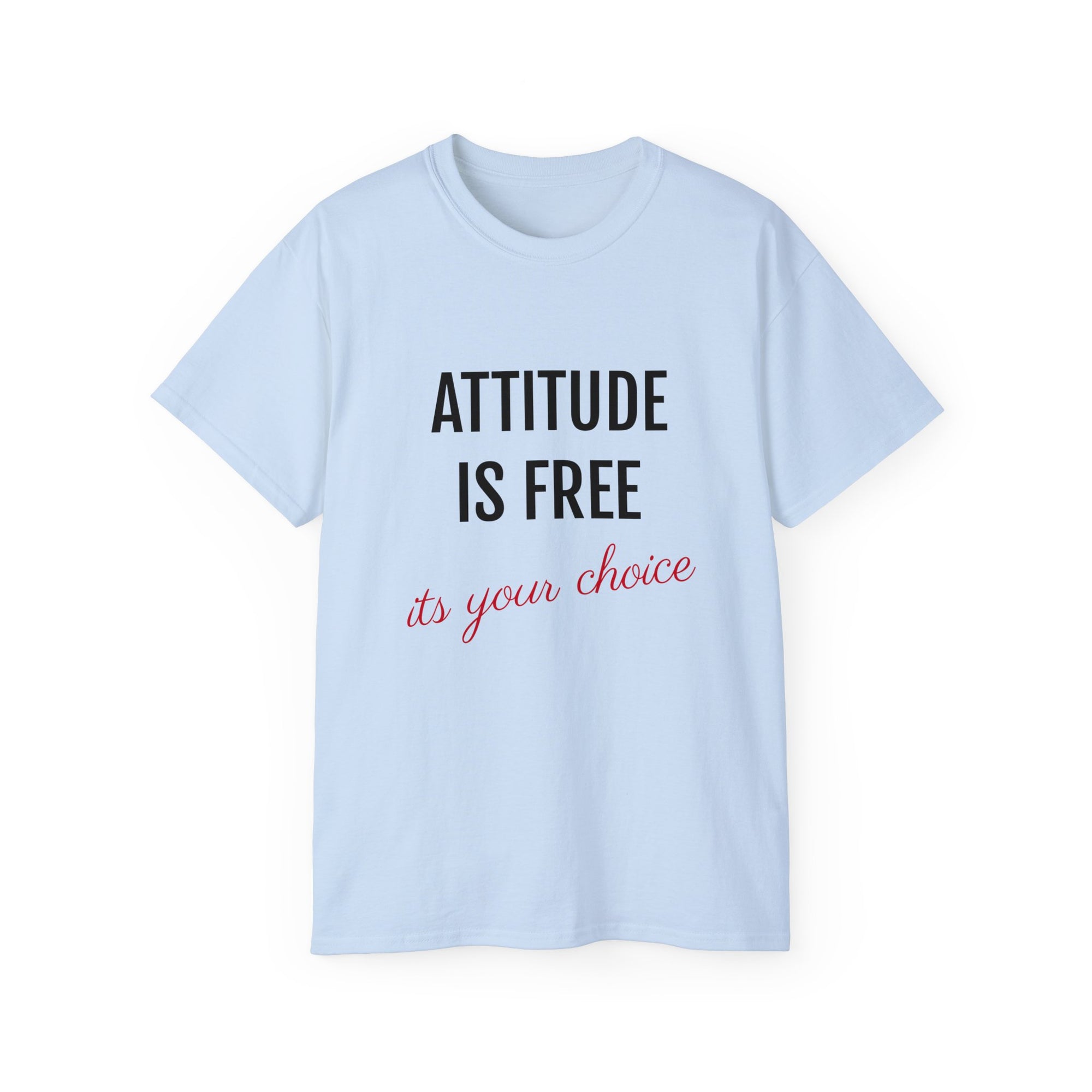 Attitude Is Free -Cotton Tee - T&amp;L Apparel Store