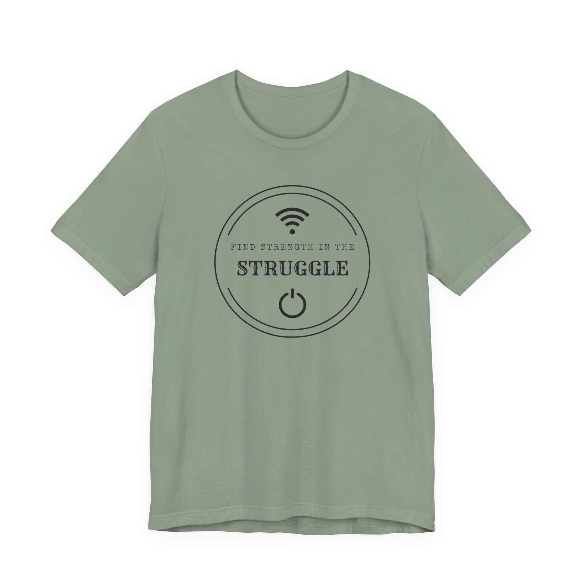 Inspirational Tee - Find Strength in the Struggle
